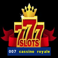 007 cassino royale filme completo em portugues